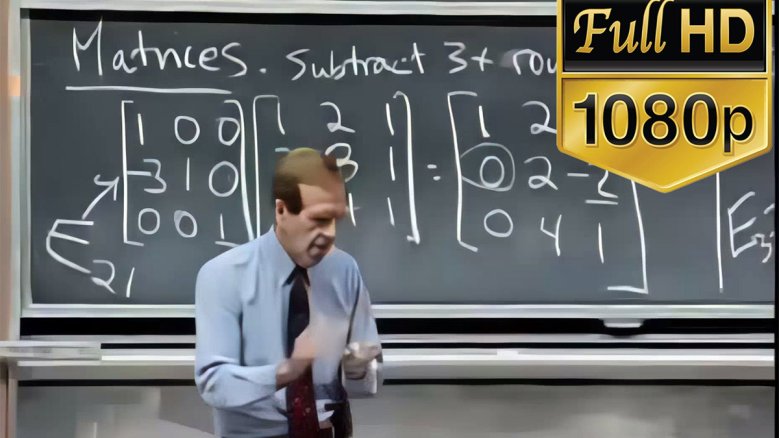 麻省理工学院MIT - 线性代数 Gilbert Strang MIT 18.06 Linear Algebra, Spring 2005